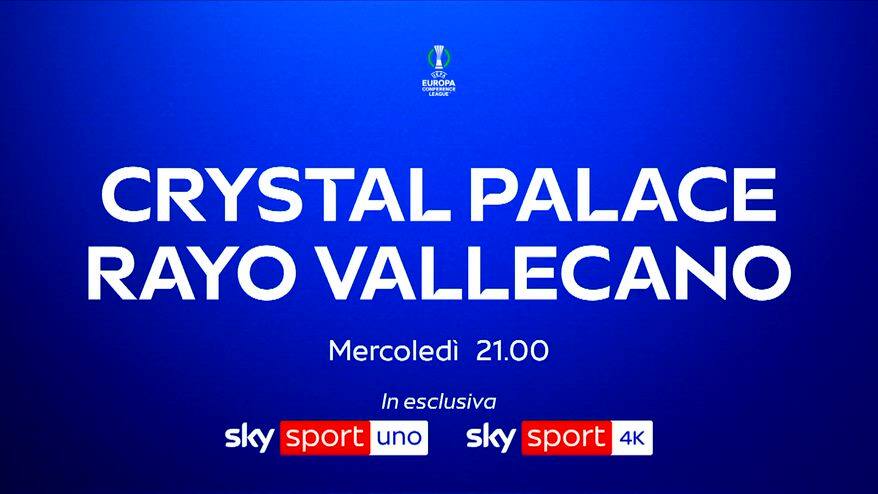 Finale Conference League, C. Palace-Rayo Vallecano su Sky