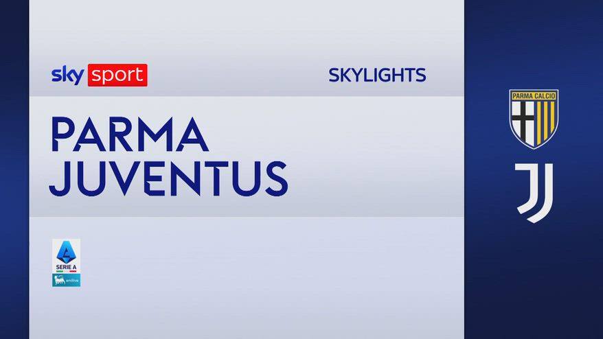 Parma-Juventus 1-4: gol e highlights