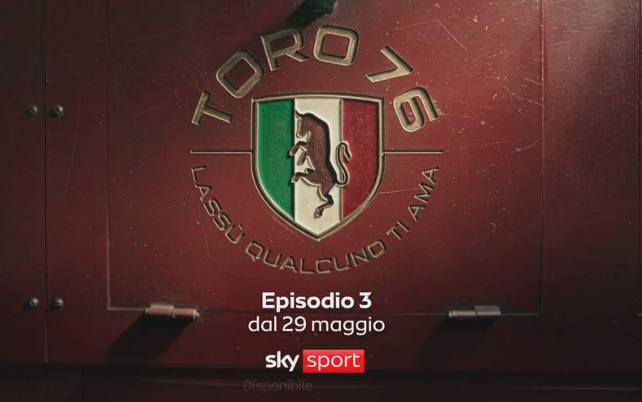 'Toro ’76-Lassù qualcuno ti ama': oggi su Sky  il terzo ed ultimo episodio
