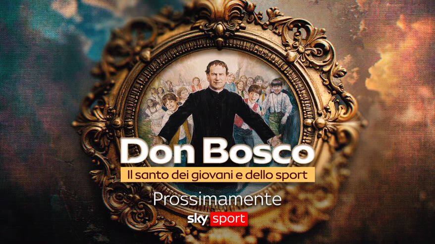 Don Bosco, il Santo dei giovani e dello sport: lo speciale