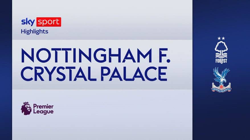 Nottingham Forest-Crystal Palace 1-1: gol e highlights