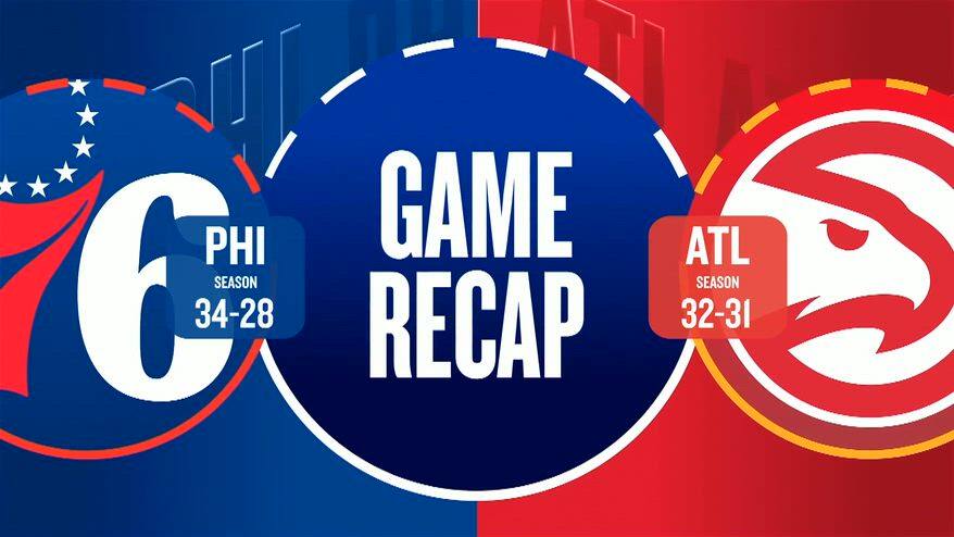 NBA Highlights: Atlanta-Philadelphia 125-116
