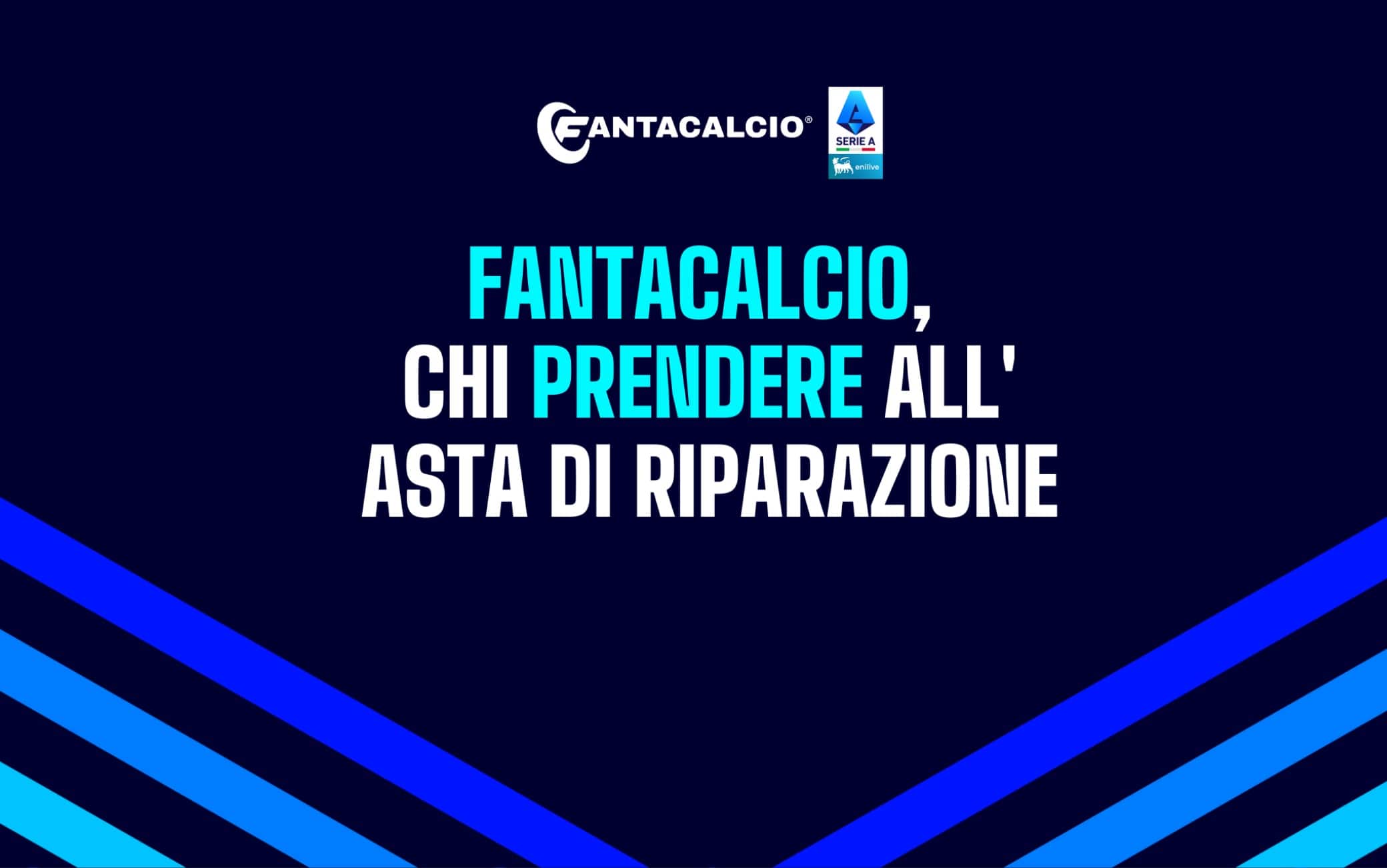 Fantacalcio®, asta di riparazione: chi acquistare