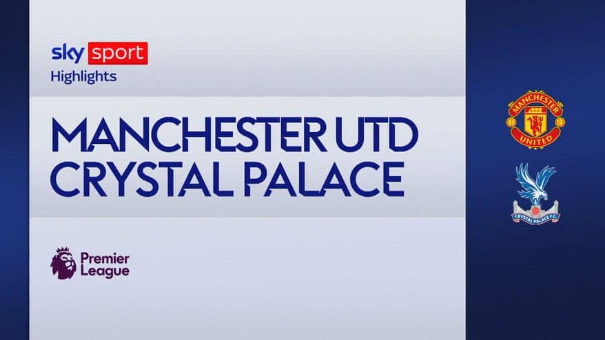 Manchester United-Crystal Palace 2-1: gol e highlights
