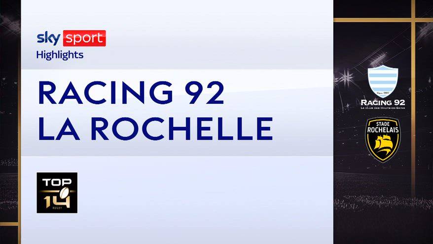 Top 14, Racing 92-La Rochelle 24-26: gli highlights