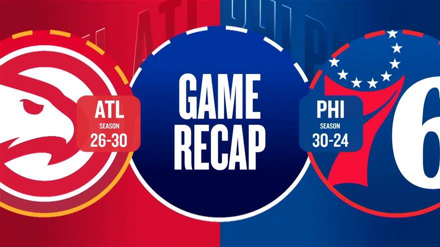 NBA Highlights: Philadelphia-Atlanta 107-117
