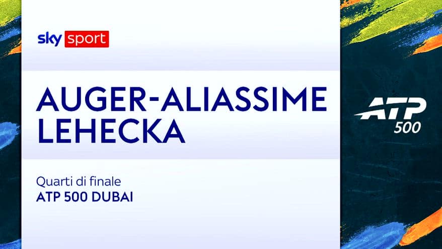 Auger Aliassime-Lehecka: highlights Atp Dubai. VIDEO