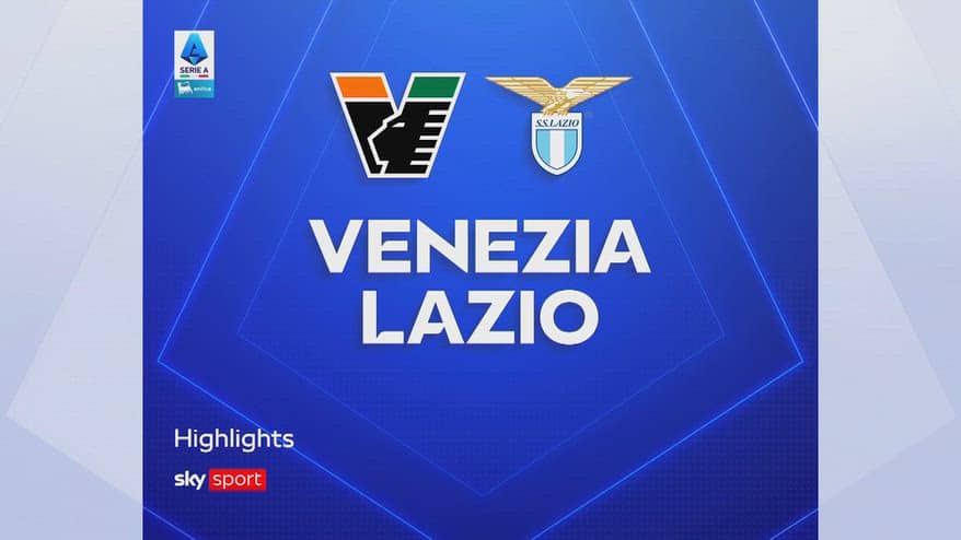 Venezia-Lazio 0-2: gol e highlights 