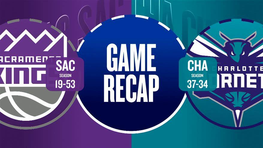 NBA Highlights: Charlotte-Sacramento 134-90
