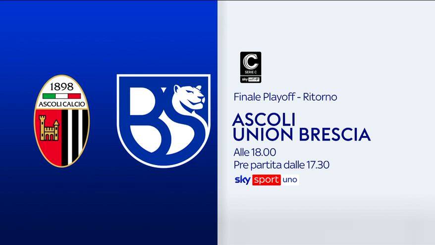 Serie C, Ascoli-Union Brescia LIVE su Sky dalle 18
