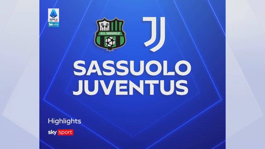 Sassuolo-Juventus 3-2: gol e highlights