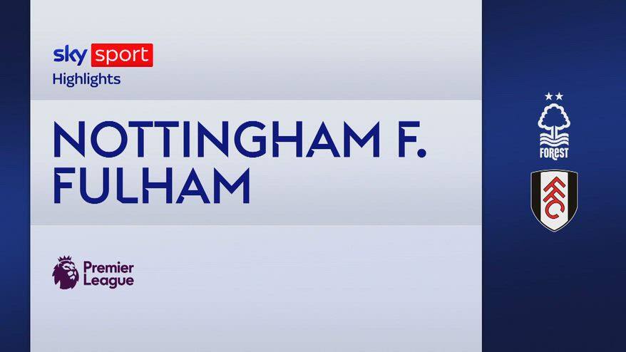 Nottingham Forest-Fulham 0-0: gli highlights