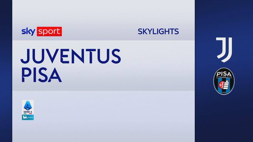 Juventus-Pisa 4-0: gol e highlights