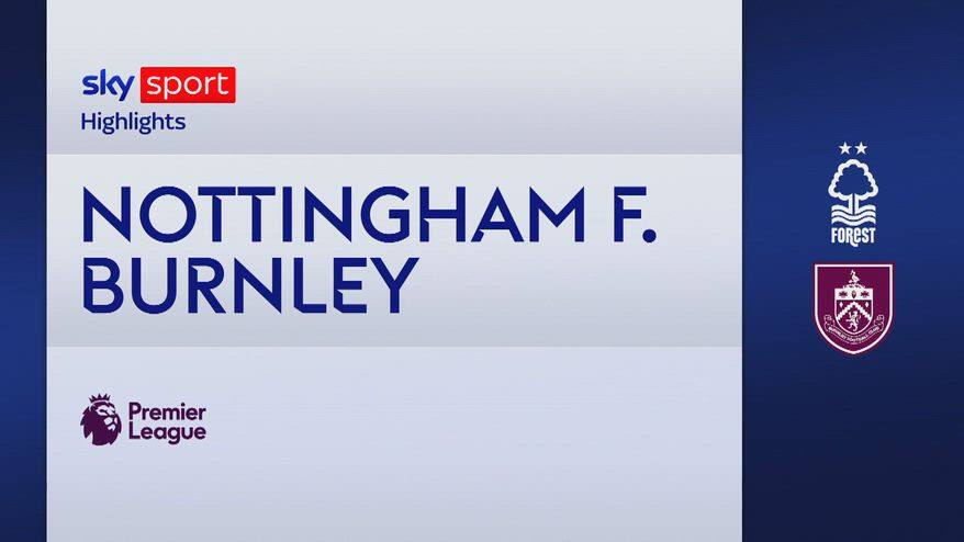 Nottingham Forest-Burnley 4-1: gol e highlights