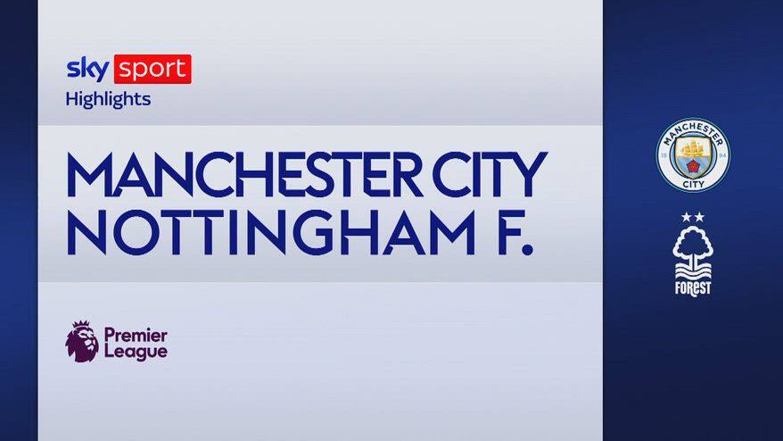 Manchester City-Nottingham Forest 2-2: gol e highlights