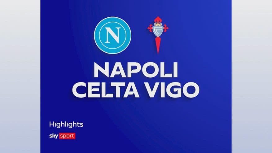 Napoli-Celta Vigo 1-1: gol e highlights dell'amichevole