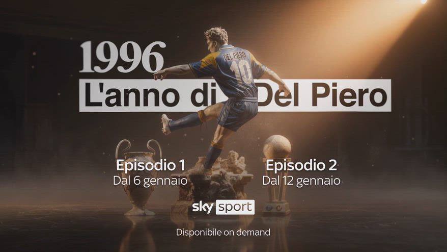 "1996, l'anno di Del Piero": il secondo episodio su Sky