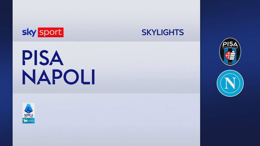 Pisa-Napoli 0-3: gol e highlights