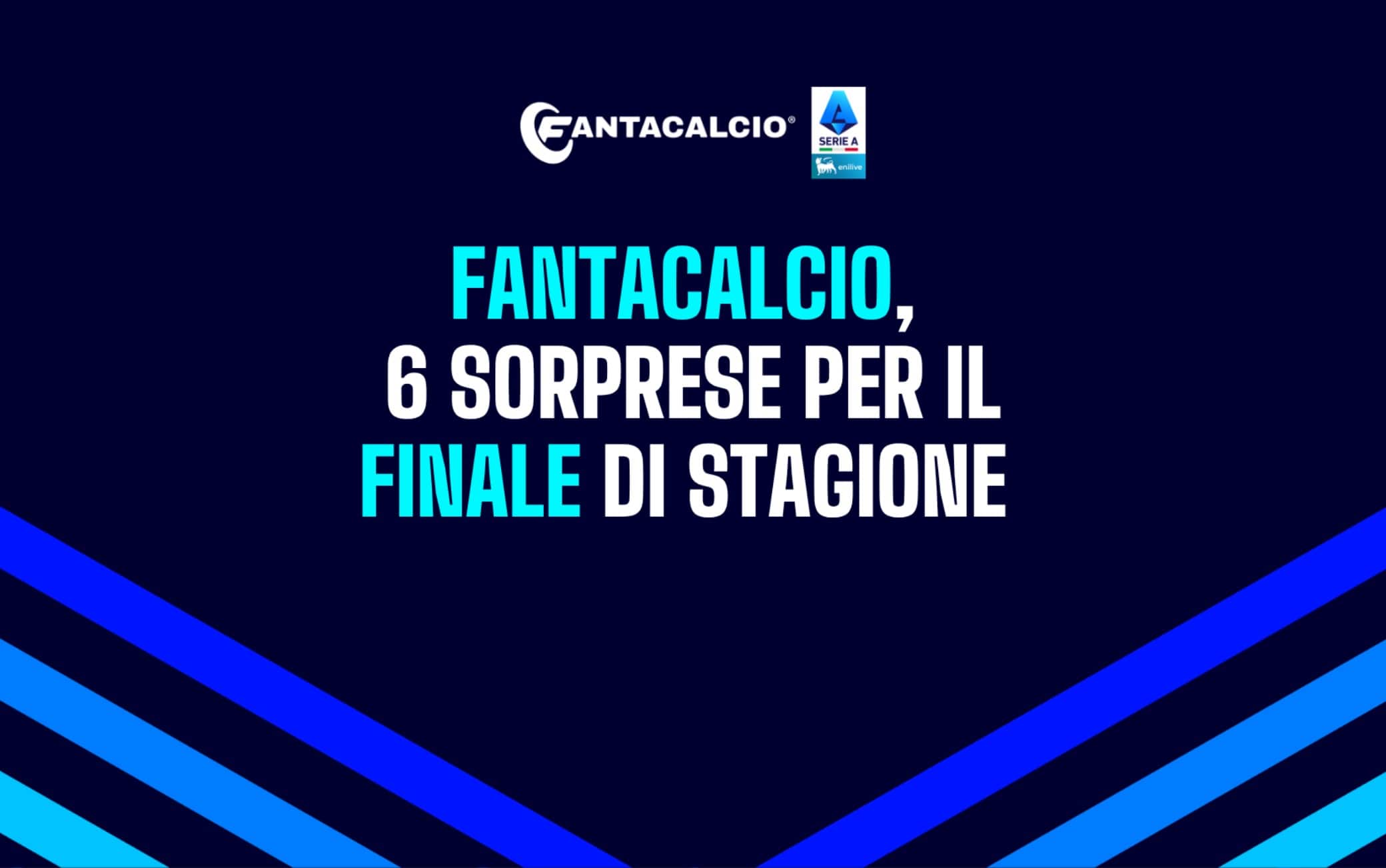 Fantacalcio®, 6 sorprese per il finale di stagione