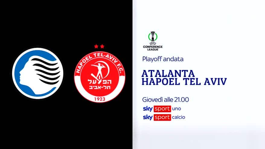 Conference, andata playoff: Atalanta-Hapoel Tel Aviv su Sky