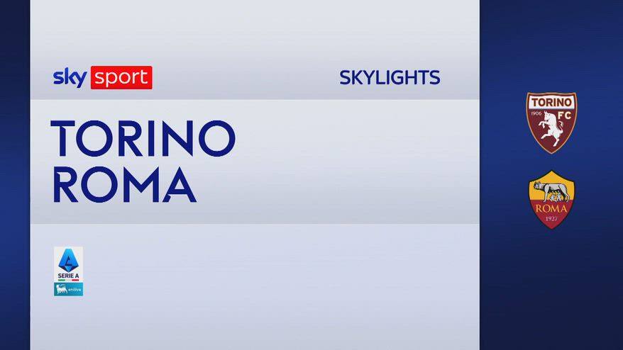 Torino-Roma 0-2: gol e highlights
