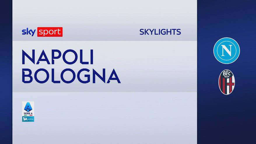 Napoli-Bologna 2-3: gol e highlights