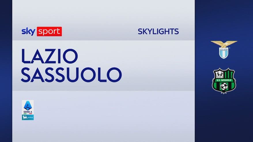 Lazio-Sassuolo 2-1: gol e highlights