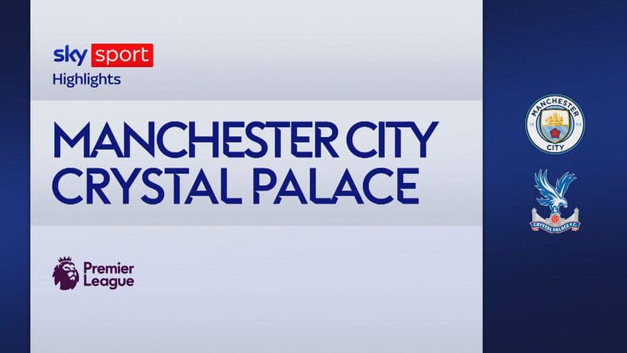 Manchester City-Crystal Palace 3-0: gol e highlights