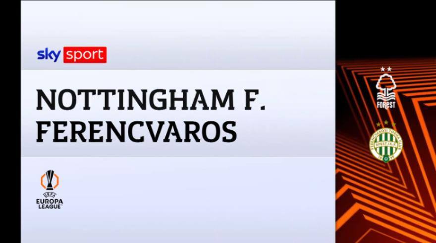 Nottingham Forest-Ferencvaros 4-0: gol e highlights